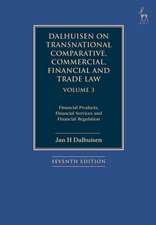 Dalhuisen on Transnational Comparative, Commercial, Financial and Trade Law Volume 3: Financial Products, Financial Services and Financial Regulation