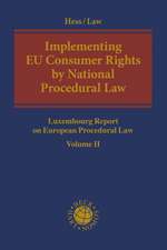 Implementing EU Consumer Rights by National Procedural Law: Luxembourg Report on European Procedural Law Volume II