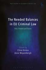 The Needed Balances in EU Criminal Law: Past, Present and Future