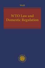 WTO Law and Domestic Regulation