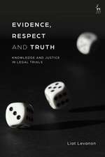 Evidence, Respect and Truth: Knowledge and Justice in Legal Trials