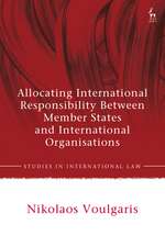 Allocating International Responsibility Between Member States and International Organisations