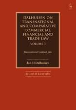 Dalhuisen on Transnational and Comparative Commercial, Financial and Trade Law Volume 3: Transnational Contract Law