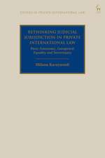 Rethinking Judicial Jurisdiction in Private International Law