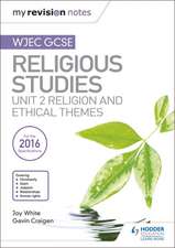 My Revision Notes WJEC GCSE Religious Studies: Unit 2 Religion and Ethical Themes