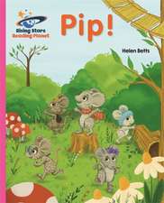 Betts, H: Reading Planet - Pip! - Pink A: Galaxy