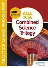 Practice makes permanent: 500+ questions for AQA GCSE Combined Science Trilogy