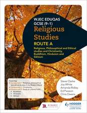 WJEC Eduqas GCSE (9-1) Religious Studies Route A: Religious, Philosophical and Ethical studies and Christianity, Buddhism, Hinduism and Sikhism