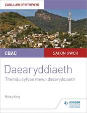 CBAC Safon Uwch Daearyddiaeth - Canllaw i Fyfyrwyr 6: Themau Cyfoes mewn Daearyddiaeth (WJEC/Eduqas A-level Geography Student Guide 6: Contemporary Themes in Geography Welsh-language edition)