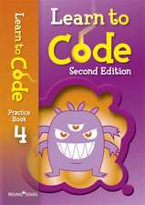 Learn to Code Practice Book 4 Second Edition