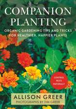 Companion Planting: Organic Gardening Tips and Tricks for Healthier, Happier Plants