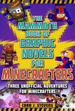 Mammoth Book of Graphic Novels for Minecrafters: Three Unofficial Adventures for Minecrafters