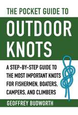 The Pocket Guide to Outdoor Knots: A Step-By-Step Guide to the Most Important Knots for Fishermen, Boaters, Campers, and Climbers