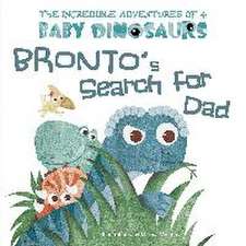 Bronto's Search for Dad