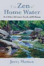 The Zen of Home Water: True Tales of Adventure, Travel, and Fly Fishing