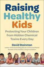 Raising Healthy Kids: Protecting Your Children from Hidden Chemical Toxins