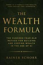 The Wealth Formula: The Hundred-Year-Old Method for Building and Keeping Wealth in the Age of AI