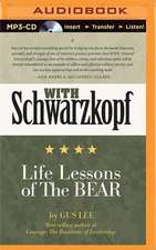 With Schwarzkopf: Life Lessons of the Bear