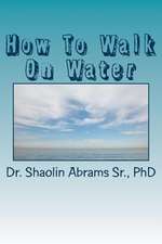 How to Walk on Water