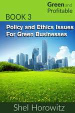 Policy and Ethics Issues for Green Businesses