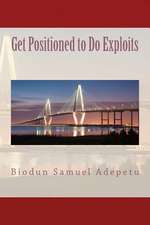 Get Positioned to Do Exploits