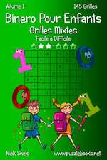 Binero Pour Enfants Grilles Mixtes - Facile a Difficile - Volume 1 - 145 Grilles