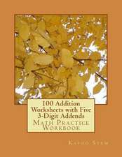 100 Addition Worksheets with Five 3-Digit Addends