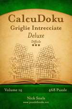 Calcudoku Griglie Intrecciate Deluxe - Difficile - Volume 14 - 468 Puzzle