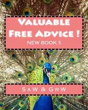 Valuable Free Advice ! ( New Book 5 )