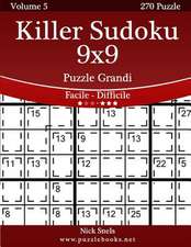 Killer Sudoku 9x9 Puzzle Grandi - Da Facile a Difficile - Volume 5 - 270 Puzzle