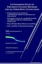 Comparison Study of Precision Cleaning Methods for All Fiber Optic Connection