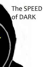 The Speed of Dark