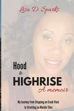 From the Hood to the Highrise