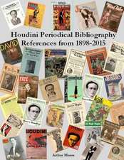 Houdini Periodical Bibliography References from 1898 - 2015