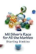 Mil Silver's Race for All the Marbles