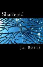 Shattered