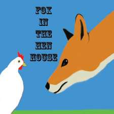 Fox in the Hen House