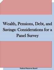 Wealth, Pensions, Debt, and Savings