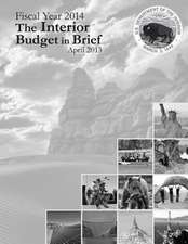 Fiscal Year 2014 the Interior Budget in Brief, April 2013