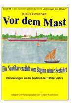 VOR Dem Mast - Ein Nautiker Erzaehlt Vom Beginn Seiner Seefahrt