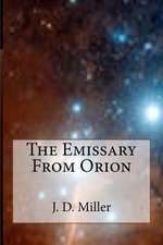 The Emissary from Orion