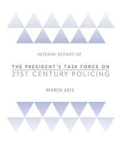 Interim Report of the President's Task Force on 21st Century Policing