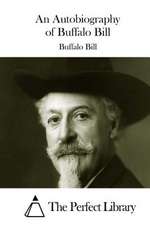 An Autobiography of Buffalo Bill