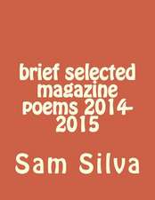 Brief Selected Magazine Poems 2014-2015