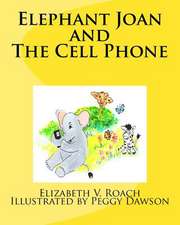 Elephant Joan and the Cell Phone