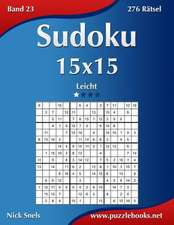 Sudoku 15x15 - Leicht - Band 23 - 276 Ratsel