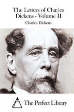 The Letters of Charles Dickens - Volume II