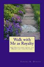 Walk with Me as Royalty