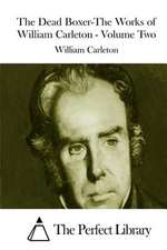 The Dead Boxer-The Works of William Carleton - Volume Two