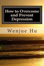 How to Overcome and Prevent Depression